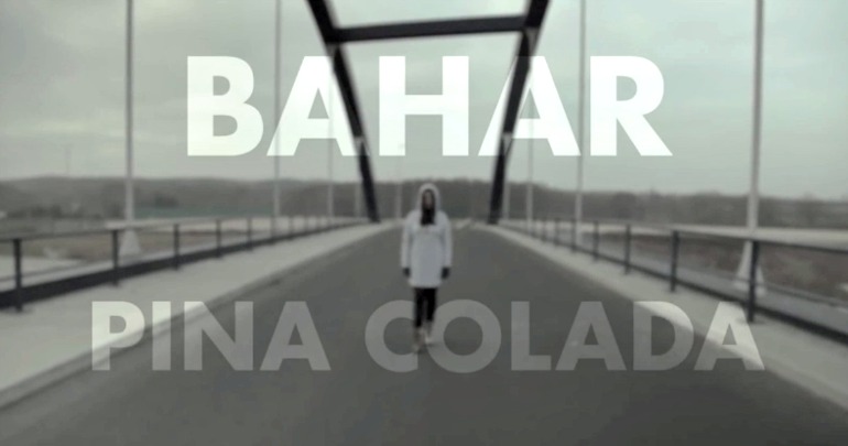 [Video] Bahar – PINA COLADA