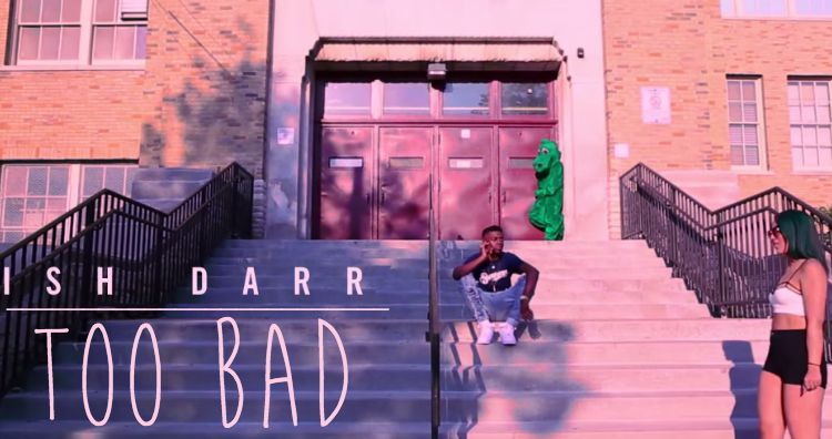 IshDARR – Too Bad